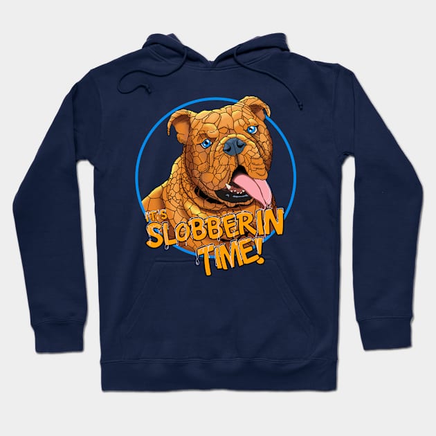 It’s Slobberin Time! Hoodie by seamustheskunk